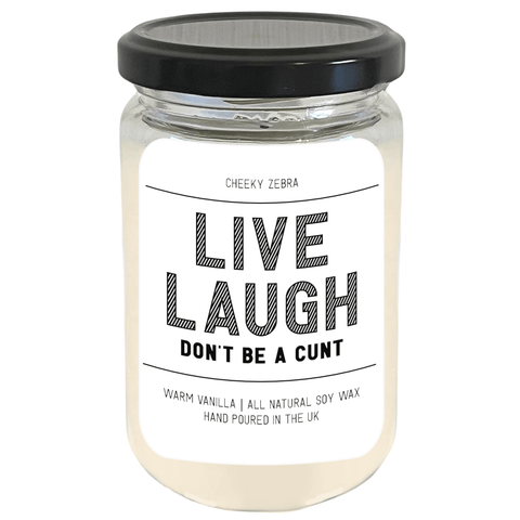 Live, laugh...
