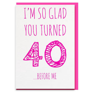 40 before me