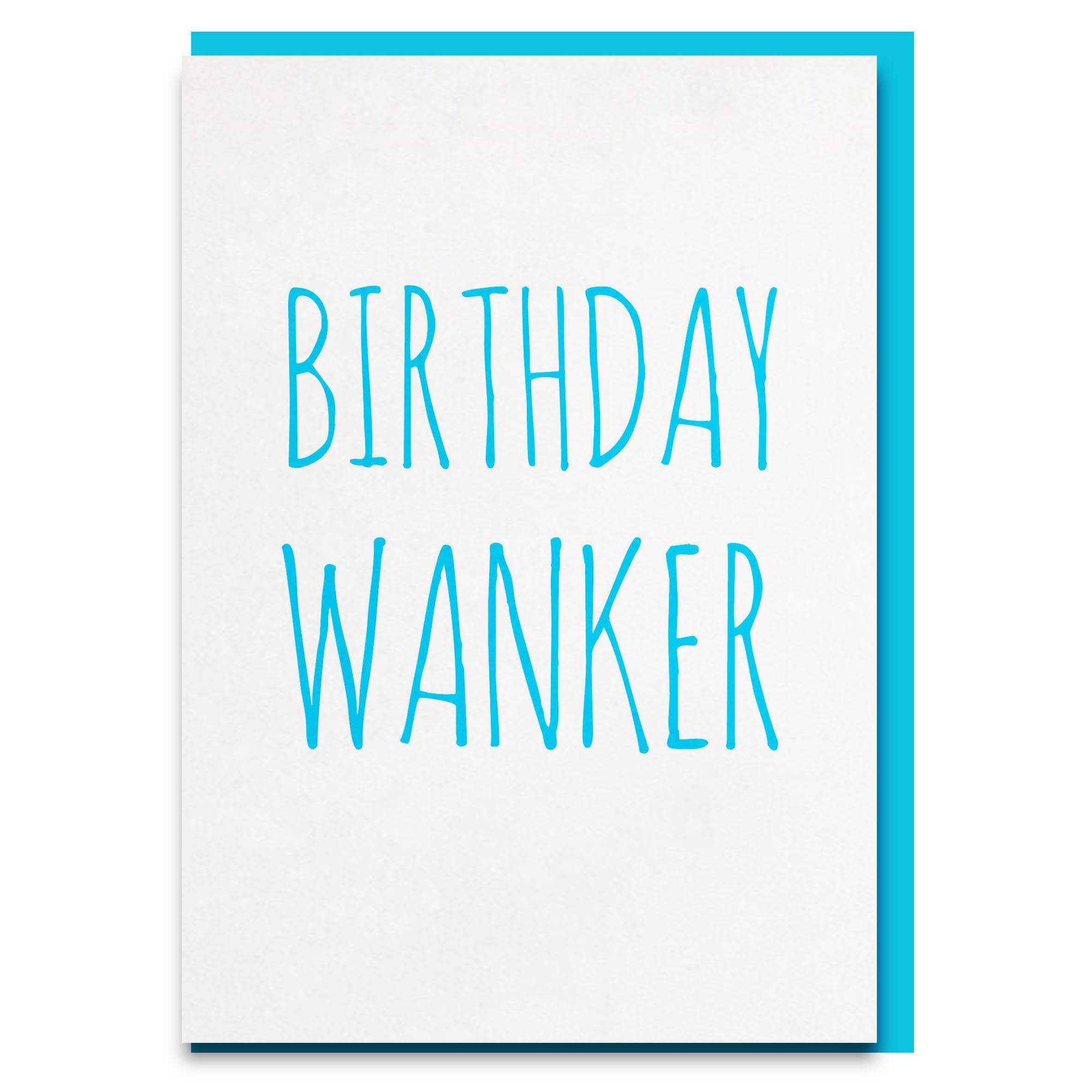 Funny birthday wanker card.