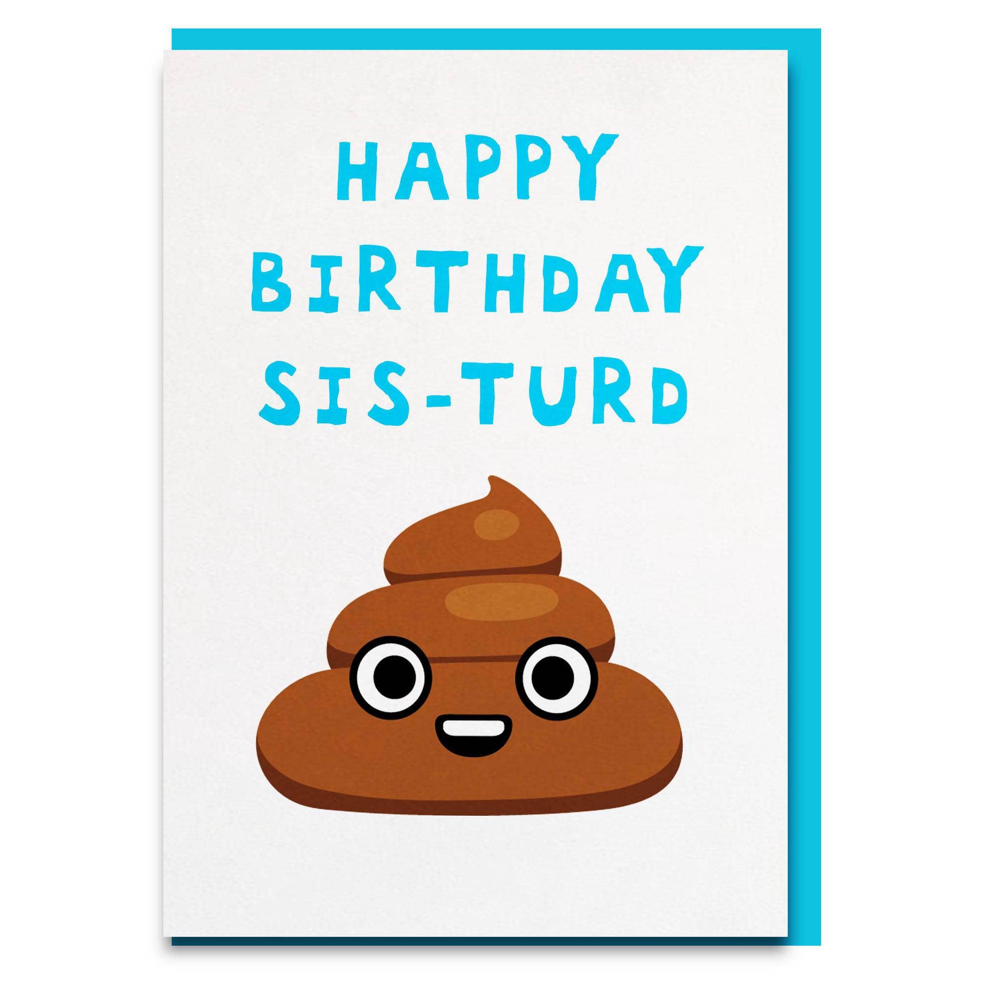 Funny sis-turd birthday card for sister!