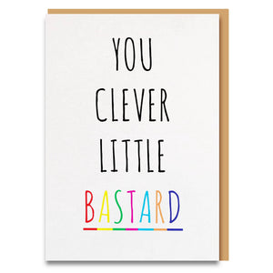 Funny and sweet clever little bastard congratulations card for new job, passed or exam or any time they've won at life! 