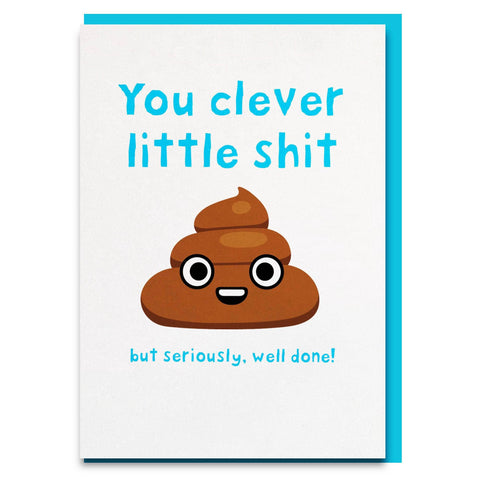 Funny and sweet "clever little shit" congratulations card for new job, passed or exam or any time they've won at life! 