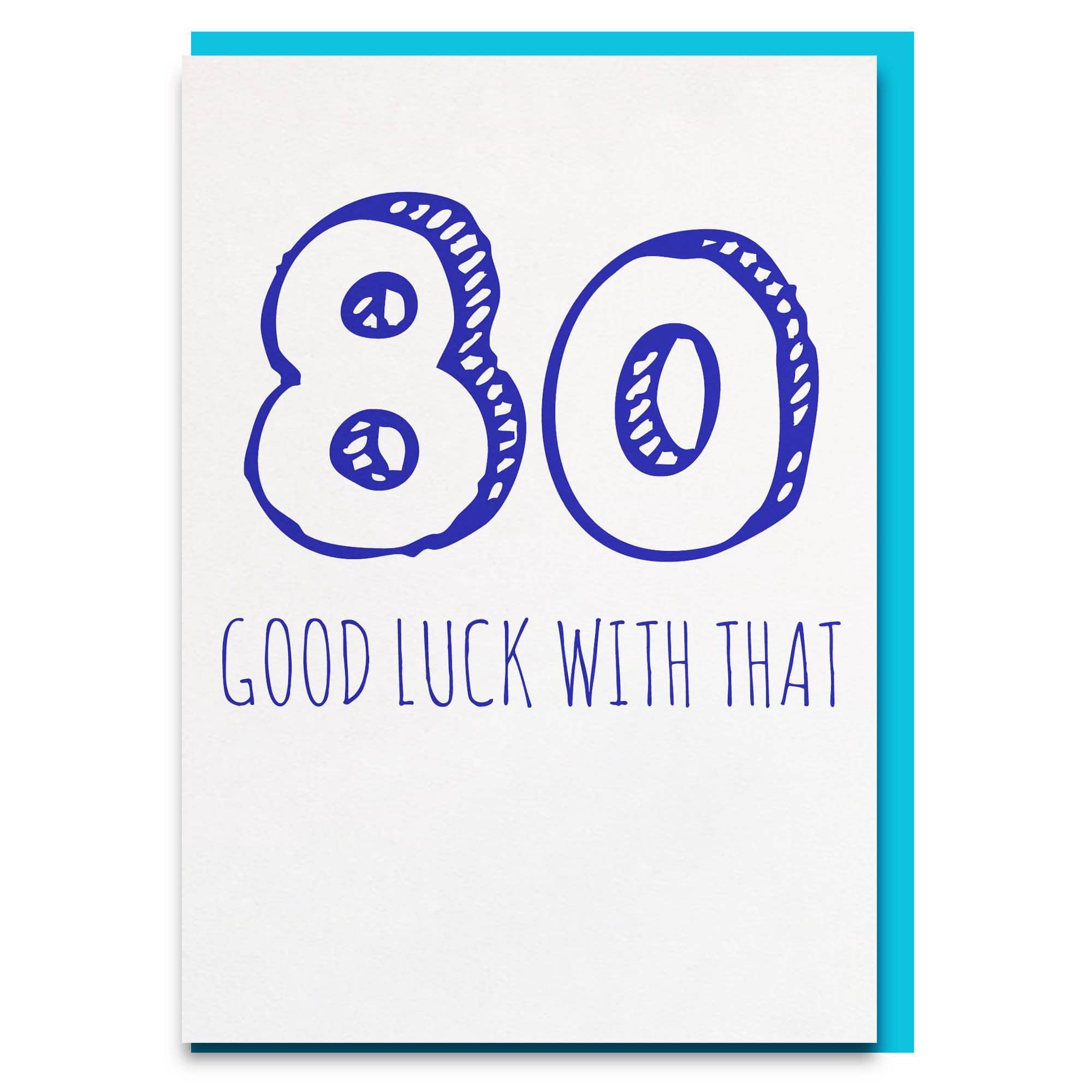 80 Good luck